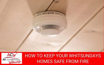How To Keep Your Whitsundays Homes Safe From Fire